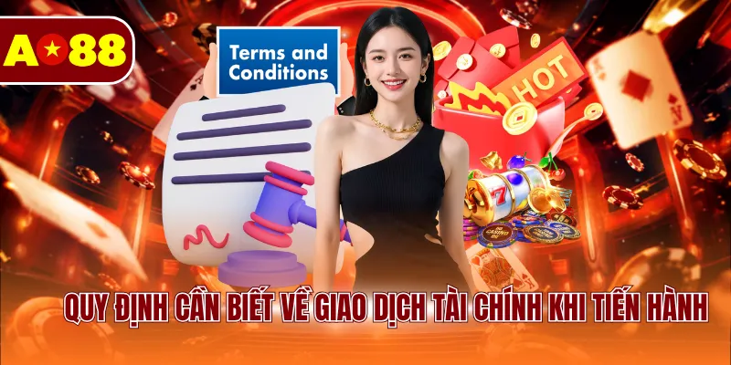 Quy định cần biết về giao dịch tài chính khi tiến hành